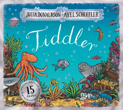 Tiddler 15th Anniversary Edition - Birthday edition by Julia Donaldson