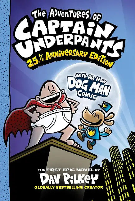 The Adventures of Captain Underpants: 25th Anniversary Edition by Dav Pilkey