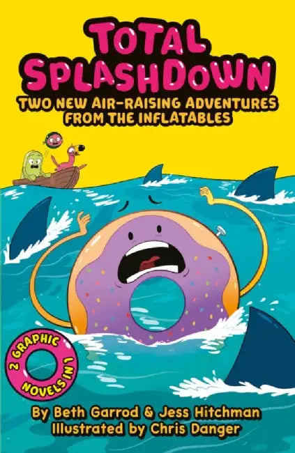 Total Splash Down: Two Splash-tastic Inflatables Adventures by Beth Garrod