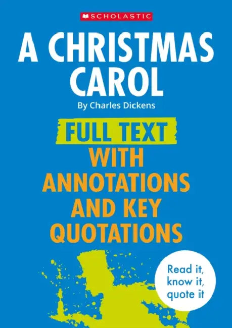 A Christmas Carol: Full Text with Annotations and Key Quotations by Charles Dickens
