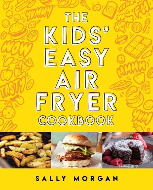 The Kids' Easy Air Fryer Cookbook by Sally Morgan