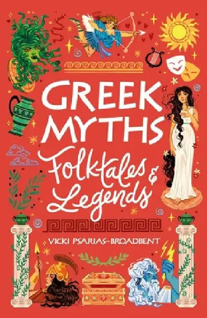 Greek Myths, Folktales and Legends by Vicki Psarias-Broadbent