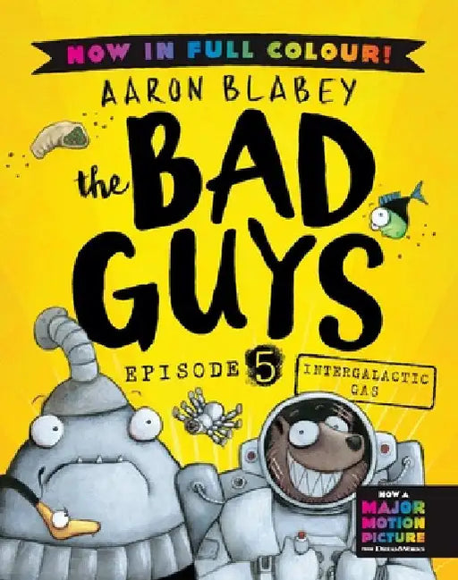 The Bad Guys 5 Colour Edition: Intergalactic Gas by Aaron Blabey