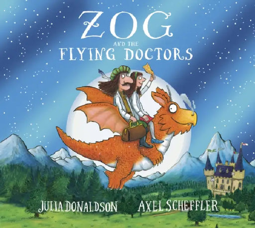 Zog and the Flying Doctors 10th Anniversary Edition by Julia Donaldson