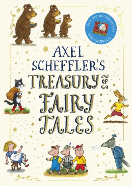 Axel Scheffler's Treasury of Fairy Tales by Axel Scheffler