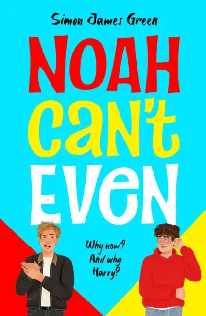 Noah Can't Even (NE) by Simon James Green