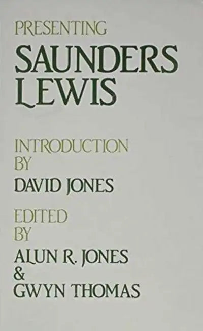 Presenting Saunders Lewis by David Raw