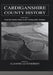 Cardiganshire County History: From the Earliest Times to the Coming of the Normans v. 1 by Ieuan Gwynedd (EDT) Jones