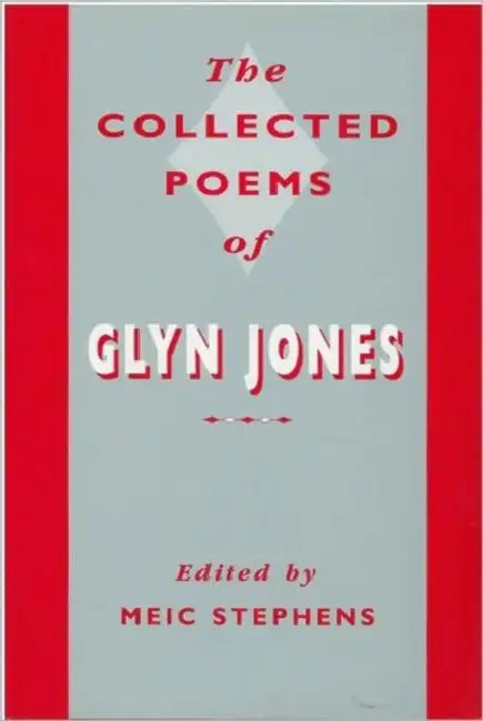 Collected Poems of Glyn Jones by Mercer Stephens, Glyn Jones, Meic Stephens