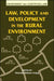 Law, Policy and Development in the Rural Environment by Nicholas Herbert-Young