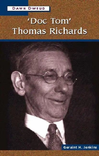 'Doc Tom' Thomas Richards by Geraint H. Jenkins