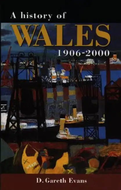 A History of Wales 1906-2000 by D. Gareth Evans