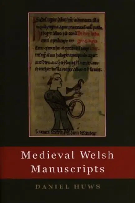 Medieval Welsh Manuscripts by Oliver (University of Durham) Dickinson