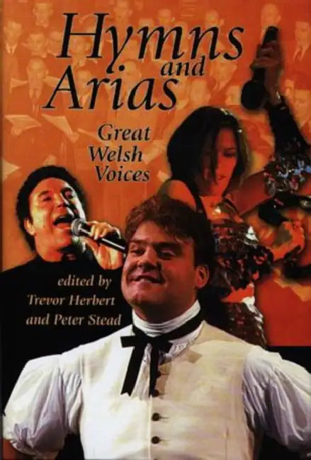Hymns and Arias: Great Voices of Wales by Peter Herbert, Trevor Herbert, Peter Stead
