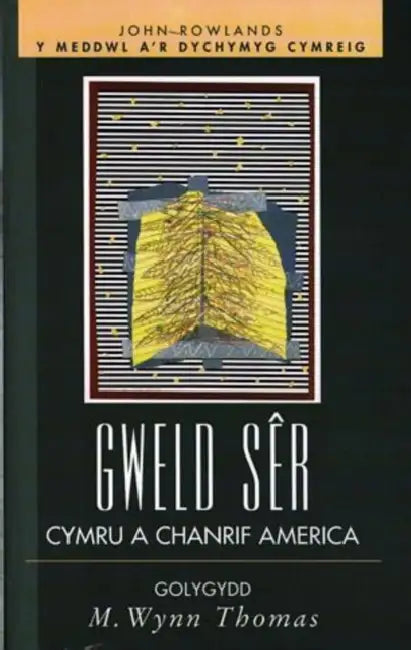 Gweld Ser: Cymru a Chanrif America