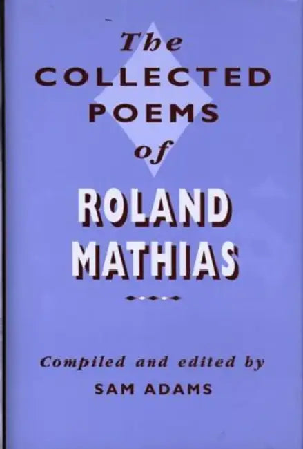 The Collected Poems of Roland Mathias by Sam Adams, Roland Mathias