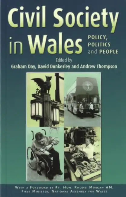 Civil Society in Wales: Policy, Politics and People by David (EDT)/ Day, Graham (EDT)/ Thompson, Andrew (EDT) Dunkerley