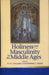 Holiness and Masculinity in the Middle Ages by P. H. (EDT)/ Lewis, Katherine J. (EDT) Cullum