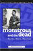 The Monstrous and the Dead: Burke, Marx, Fascism by Mark Neocleous