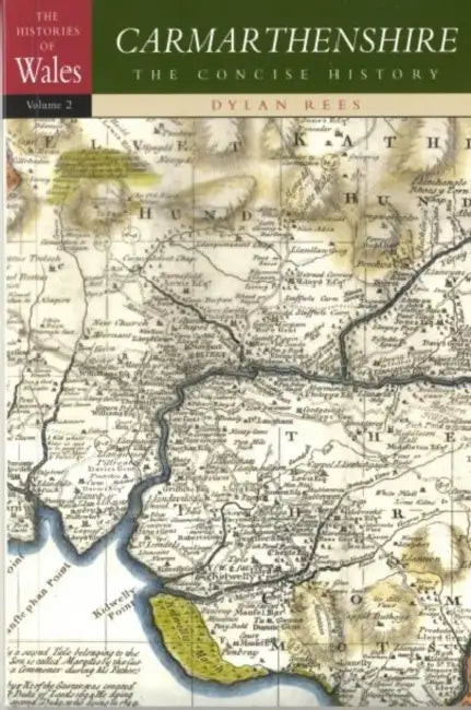 Carmarthenshire: The Concise History by Dylan Rees