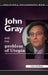 John Gray and the Problem of Utopia by John Hoffman