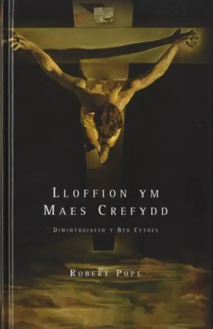 Lloffion Ym Maes Crefydd: Diwinyddiaeth Y Byd Cyfoes by Robert Pope