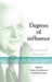 Degrees of Influence: A Memorial Volume for Glanmor Williams by Geraint H. Jenkins, Gareth Elwyn Jones