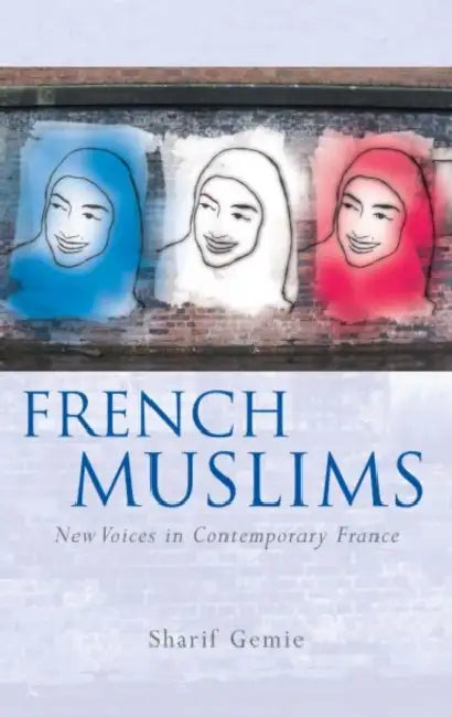 French Muslims: New Voices in Contemporary France by Felix Frhr. v. Stackelberg