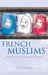 French Muslims: New Voices in Contemporary France by Felix Frhr. v. Stackelberg