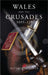 Wales And The Crusades c.1095-1291  by Kathryn Hurlock