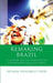Remaking Brazil: Contested National Identities in Contemporary Brazilian Cinema by Tatiana Signorelli Heise