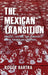 The Mexican Transition: Politics, Culture, and Democracy in the Twenty-First Century by Autor Bartra Roger