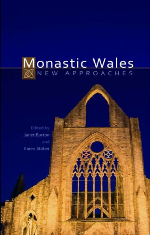 Monastic Wales  by Janet Burton