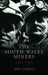 The South Wales Miners: 1964-1985 by Ben Curtis