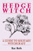 Hedge Witch: A Guide to Solitary Witchcraft by Rae Beth