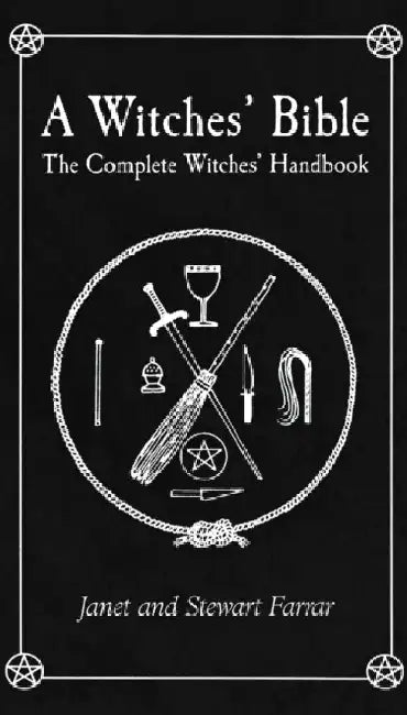 Witches' Bible: The Complete Witches' Handbook by Stewart Farrar