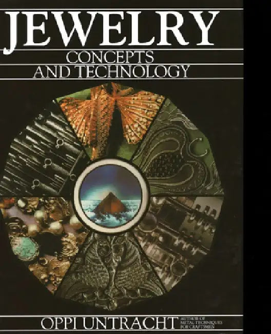Jewelry Concepts and Technology by Oppi Untracht