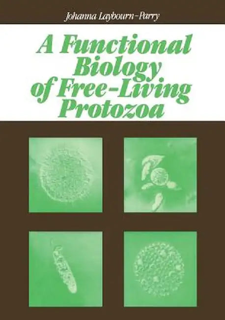 A Functional Biology of Free-Living Protozoa by J. A. Laybourn-Parry
