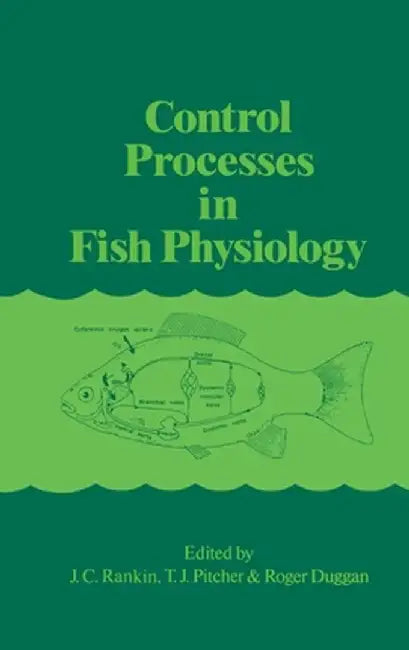 Control Processes in Fish Physiology by J. C. Rankin