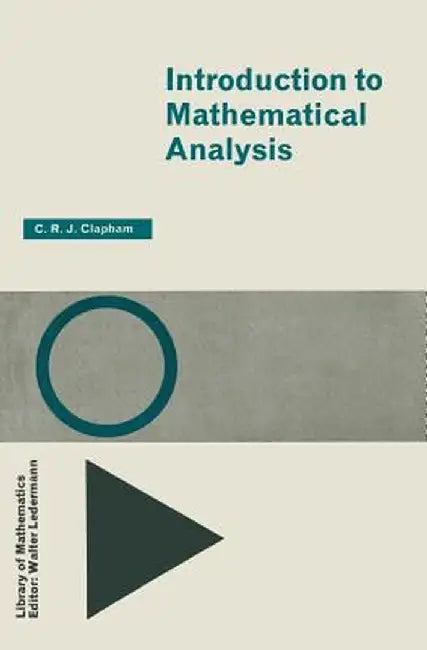 Introduction to Mathematical Analysis by C. Clapham