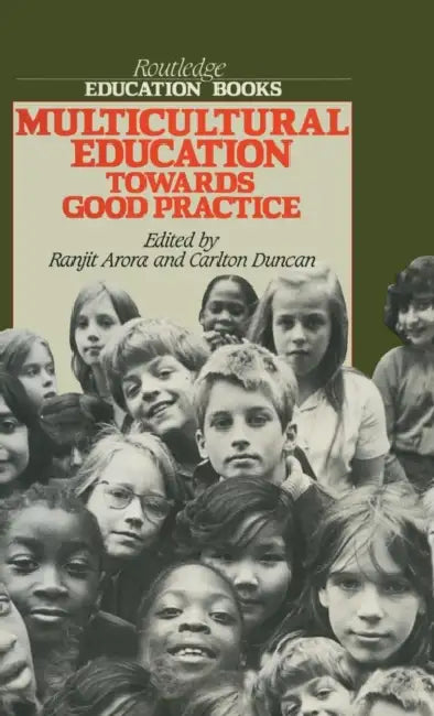 Multicultural Education Towards Good Practice by Rahjit Arora, C. G. Duncan