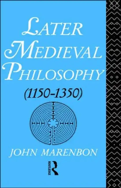 Later Medieval Philosophy by John Marenbon