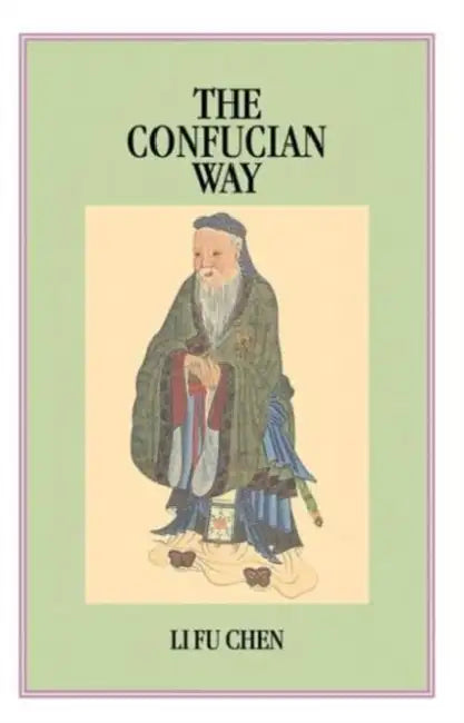 Confucian Way by Li Fu Chen
