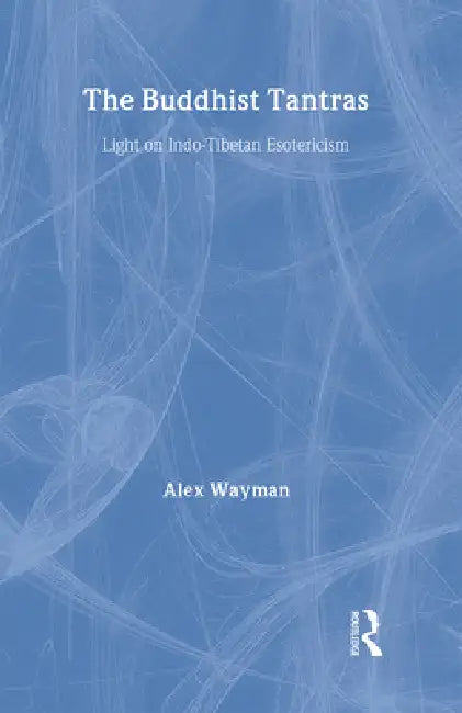 Buddhist Tantras by Alex Wayman