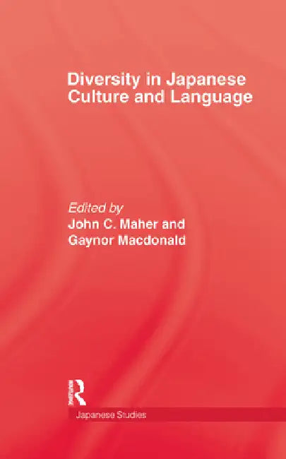 Diversity in Japanese Culture and Language by John C. Maher