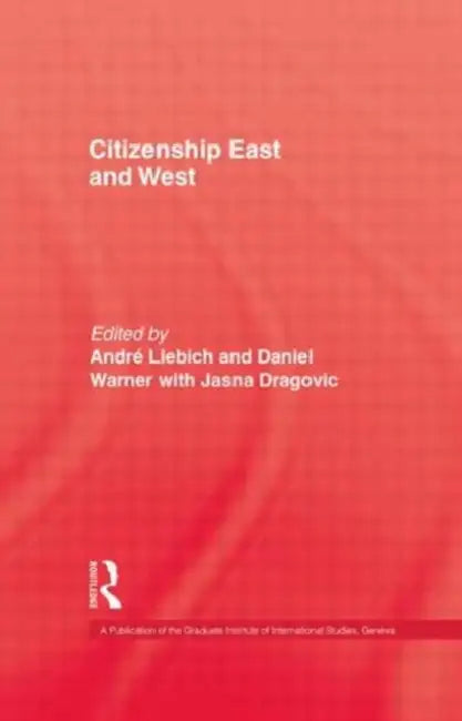 Citizenship East and West by Andre Liebich