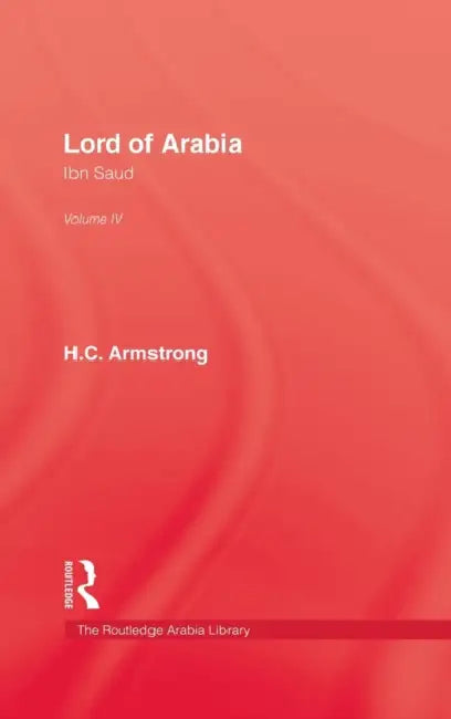 Lord Of Arabia V4 by H. C. Armstrong