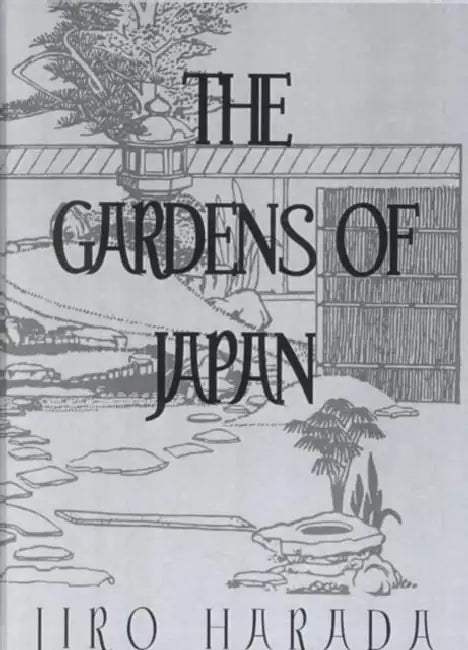 The Gardens of Japan by Jiro Harada
