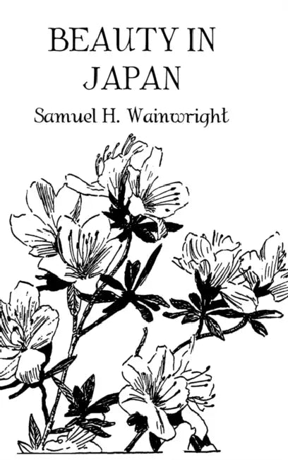 Beauty in Japan by Samuel H. Wainwright