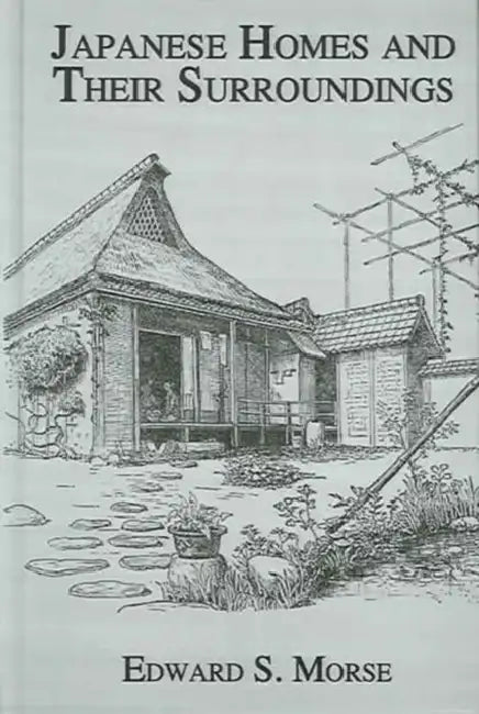 Japanese Homes and Their Surroundings by Edward S. Morse